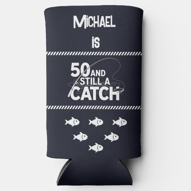 [Name] is 50 and Still a Catch Funny Birthday Gift Seltzer Can Cooler (Front)