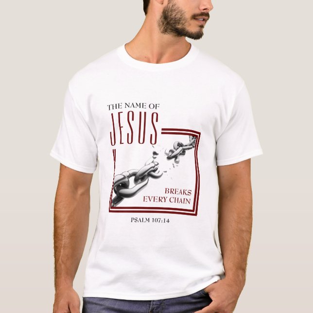 NAME OF JESUS | Breaks Every Chain | Christian T-Shirt (Front)