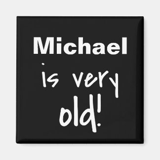 Name Personalized Old Words Black Birthday Gag Magnet