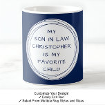 Name, Son In Law, Christmas, Birthday, Navy C41 Coffee Mug<br><div class="desc">🖤 Personalized mug for your son-in-law. Featuring the text “My son in law NAME is my favourite child!” (or any playful message you choose), these mugs are a fun and thoughtful way to show appreciation for the special bond you share. Just customize the message to make it uniquely yours. Ideal...</div>