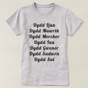 Names of the days in Welsh T-Shirt