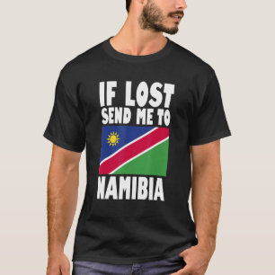 Namibia Flag Design  If lost send me to Namibia T-Shirt