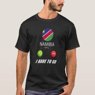 Namibia Flag Souvenir Namibia Is Calling Is Callin T-Shirt