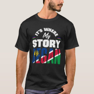 Namibian Namibia Namibian Flag Its Where My Story T-Shirt