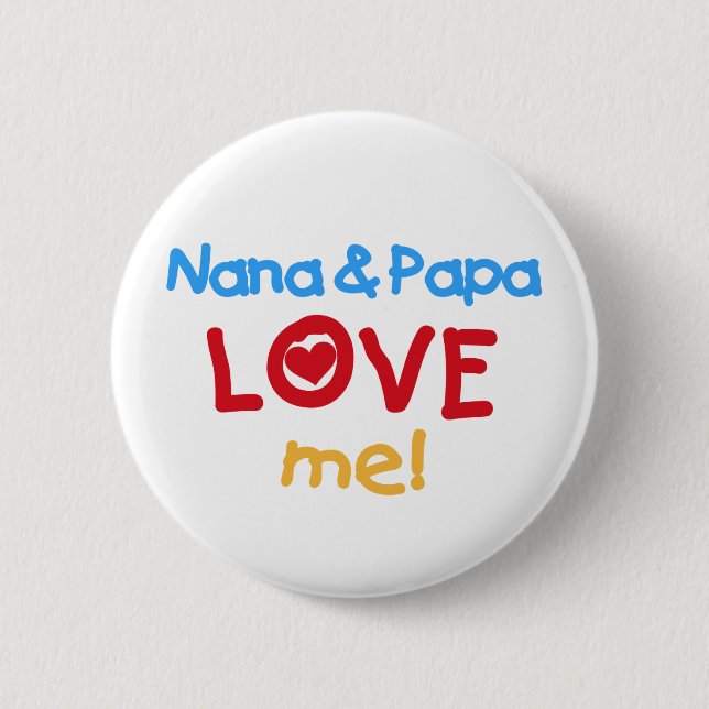 Nana and Papa Love Me 2 Inch Round Button (Front)