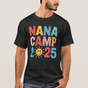 Nana Camp 2025 Family Vacation Summer Camp Camping T-Shirt