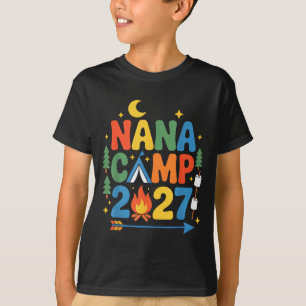 Nana camp 2027 family vacation summer camping crew T-Shirt