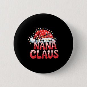 Nana Claus Christmas Family Matching Grandma Holid 2 Inch Round Button