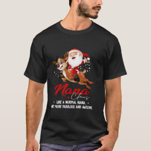 Nana Claus Reindeer Happy New Santa Claus Merry Ch T-Shirt