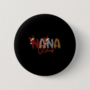 Nana Clause, Nana Christmas Shirt, Nana Santa Clau 2 Inch Round Button