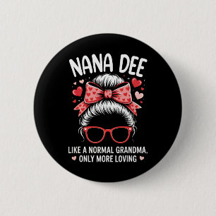 Nana Dee Valentine Quote For Loving Grandma With C 2 Inch Round Button
