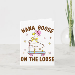 Nana Goose On The Loose Funny Birthday Matching Fa Card