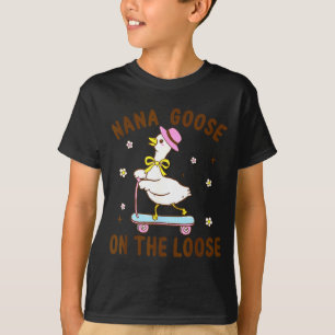 Nana Goose On The Loose Funny Birthday Matching Fa T-Shirt