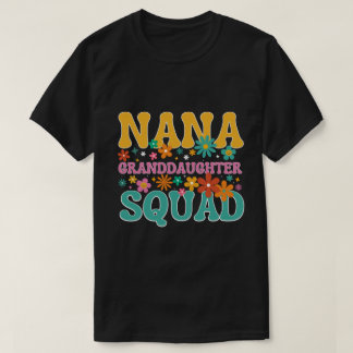 Nana Granddaughter Squad groovy nana For Grandma   T-Shirt