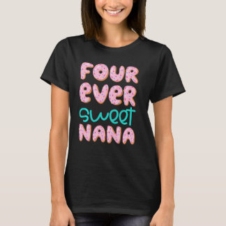 Nana Grandma 4th Birthday Four Ever Sweet Doughnut T-Shirt