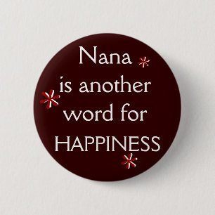 Nana = HAPPINESS 2 Inch Round Button