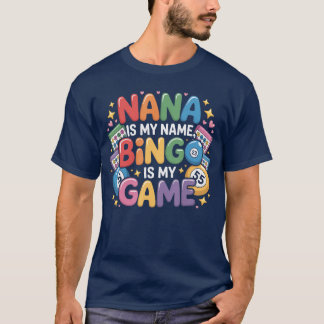 Nana Is My Name Bingo Is My Game family T-Shirt