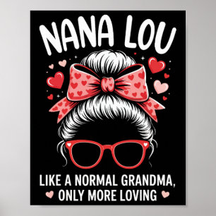 Nana Lou Valentine Quote For Loving Grandma With C Poster