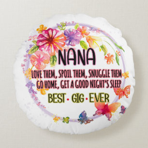 Nana Love Them Spoil Them Snuggle Them Round Pillow