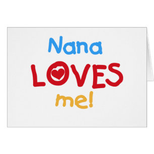 Nana Loves Me T-shirts and Gifts