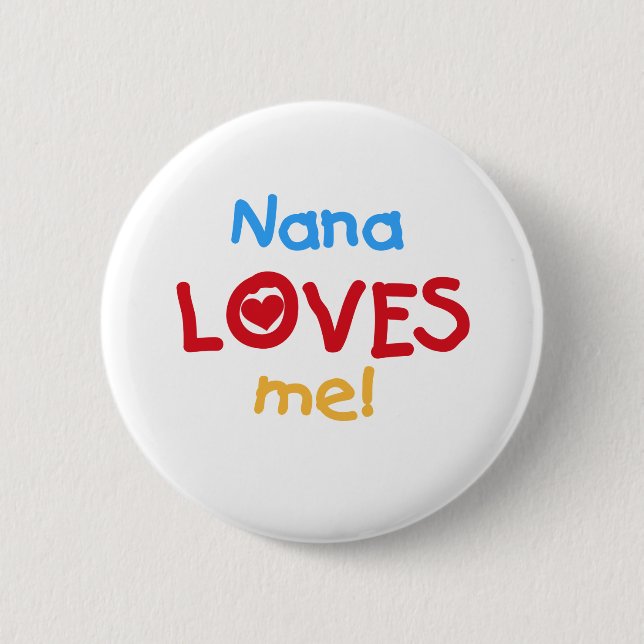 Nana Loves Me T-shirts and Gifts 2 Inch Round Button (Front)