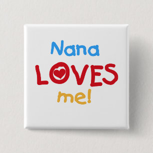 Nana Loves Me T-shirts and Gifts 2 Inch Square Button