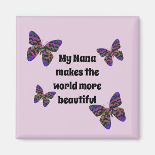 Nana Makes World Beautiful Grandmother Butterfly Magnet
