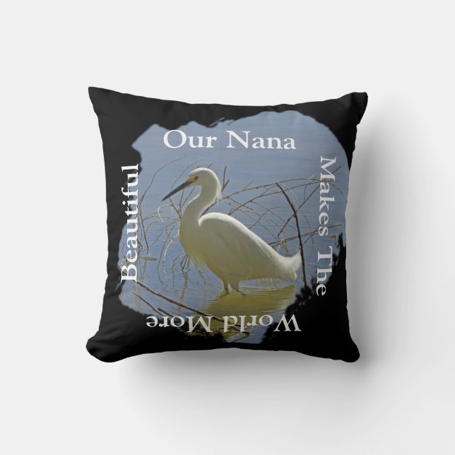 Nana Makes World Beautiful White Egret  Throw Pillow (Front)