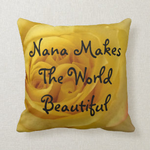 Nana Makes World Beautiful Yellow Rose Flower Throw Pillow