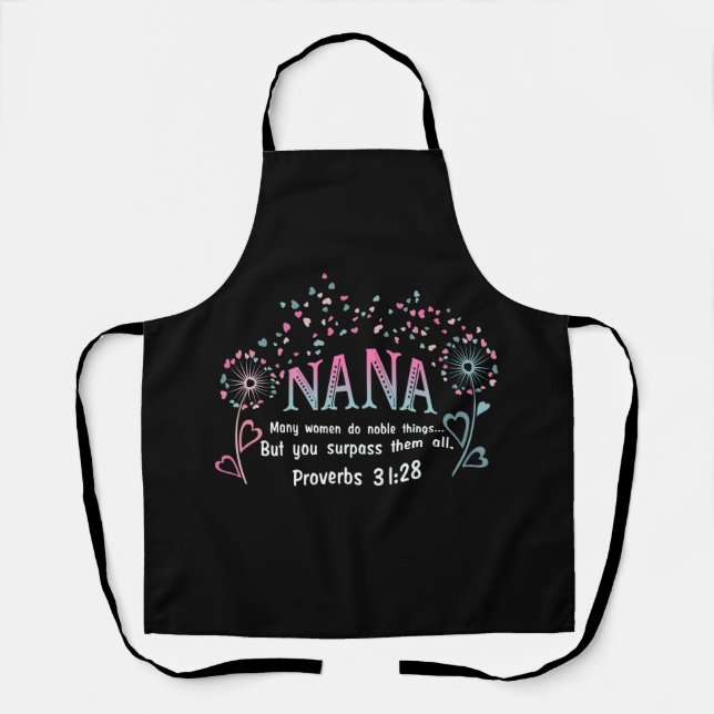 Nana Many Women Do Noble Things Proverbs 31 28 Apron (Front)