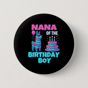 Nana Of Birthday Boy Llama Pinata Party Family Mat 2 Inch Round Button
