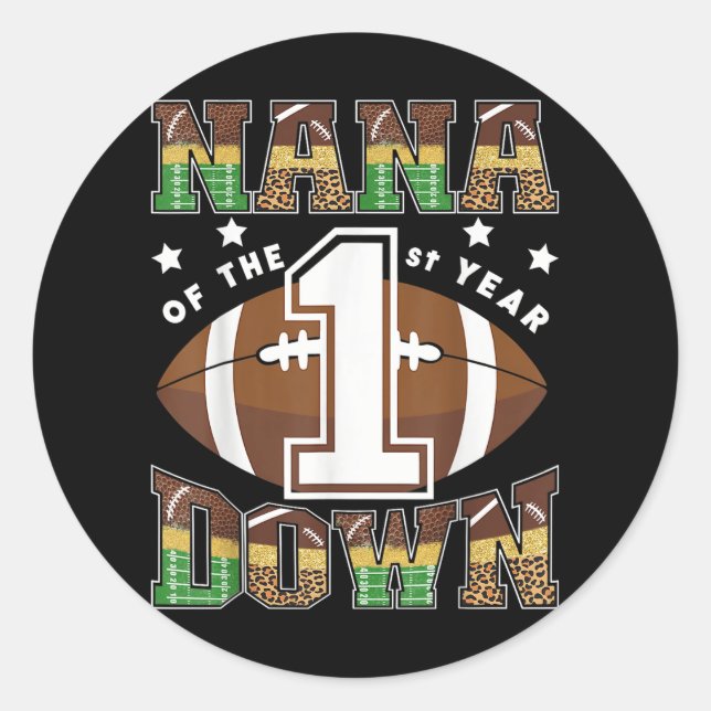 Nana Of The 1st Year Down Football First Birthday  Classic Round Sticker (Front)