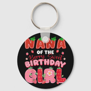 Nana Of The Berry Sweet Birthday Girl Strawberry L Keychain