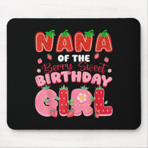 Nana Of The Berry Sweet Birthday Girl Strawberry L Mouse Pad