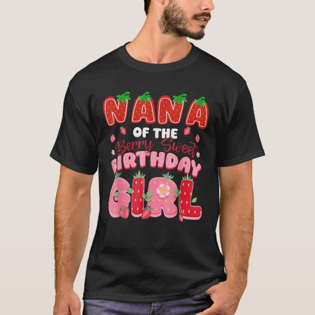 Nana of The Berry Sweet Birthday Girl Strawberry L T-Shirt (Front)