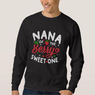Nana Of The Berry Sweet One Strawberry First Birth Sweatshirt