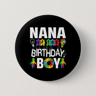 Nana Of The Birthday Boy Autism Grandma  2 Inch Round Button