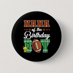 Nana Of The Birthday Boy Football Party Family Mat 2 Inch Round Button