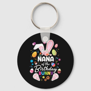 Nana Of The Birthday Bunny Easter Bday Family Matc Keychain