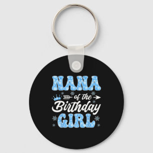 Nana Of The Birthday Girl Snowflakes Winter Christ Keychain
