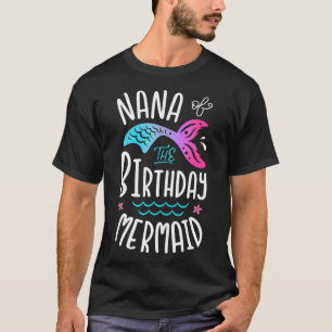 Nana Of The Birthday Mermaid Gifts Grandma Family T-Shirt
