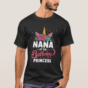 Nana Of The Birthday Princess Unicorn Girls Family T-Shirt