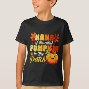 Nana Of The Cutest Pumpkin In The Patch Thanksgivi T-Shirt