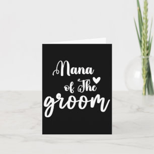 Nana Of The Groom Wedding Bachelor Party Nana Matc Card