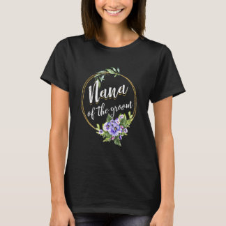 Nana Of The Groom Wedding Bachelor Party Nana Matc T-Shirt
