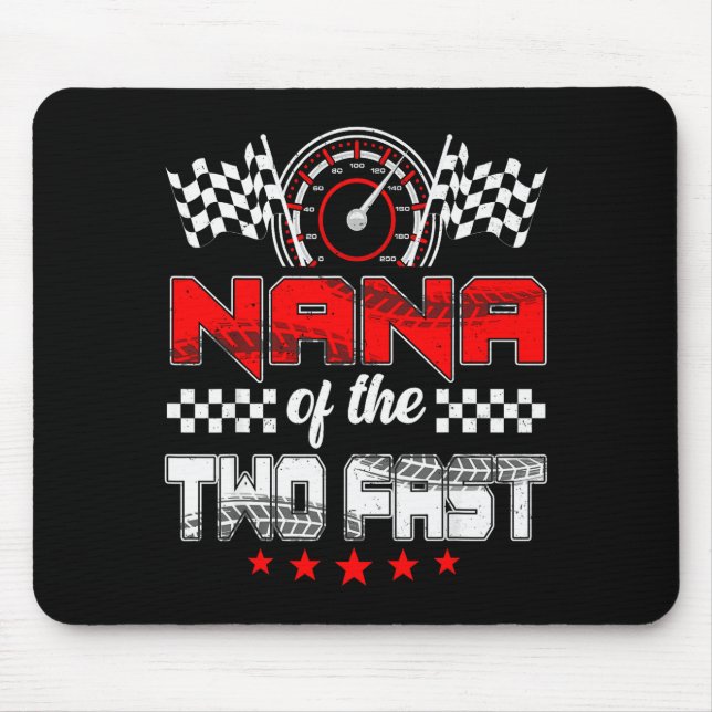 Nana Of The Two Fast Second Birthday Racing Car Fa Mouse Pad (Front)