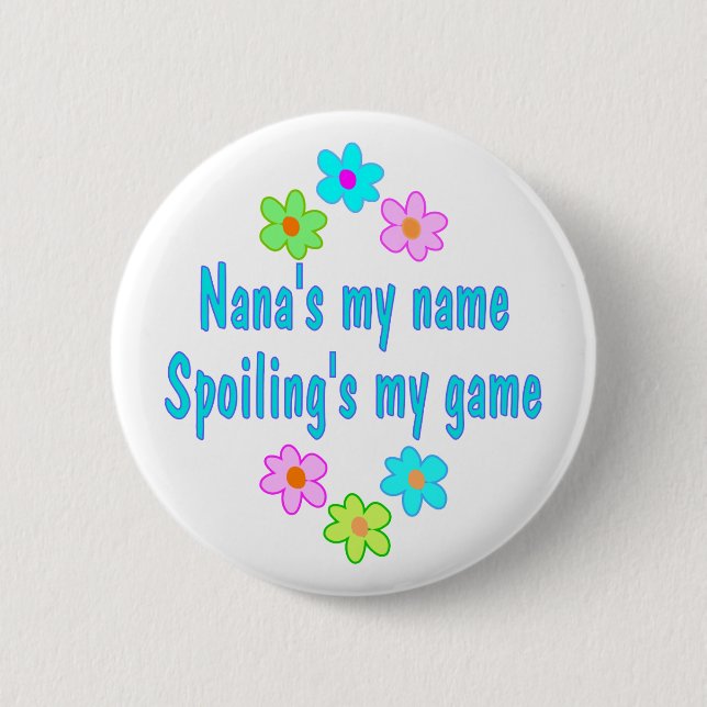Nana Spoils 2 Inch Round Button (Front)