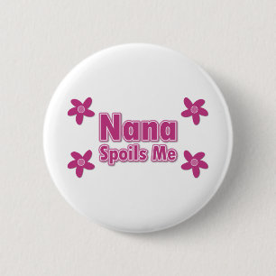 Nana Spoils Me 2 Inch Round Button