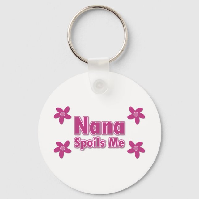 Nana Spoils Me Keychain (Front)