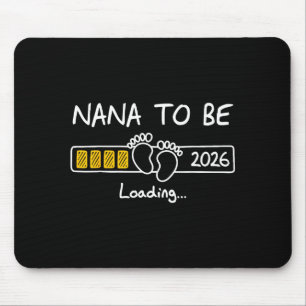 Nana To Be 2026 Loading Nana Est 2026 Mouse Pad